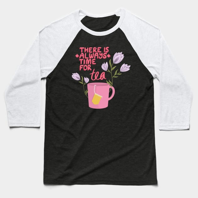 Always Time for Tea Baseball T-Shirt by Erika & Her Kraft